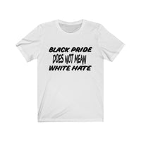 Black Pride Does Not Mean White Hate