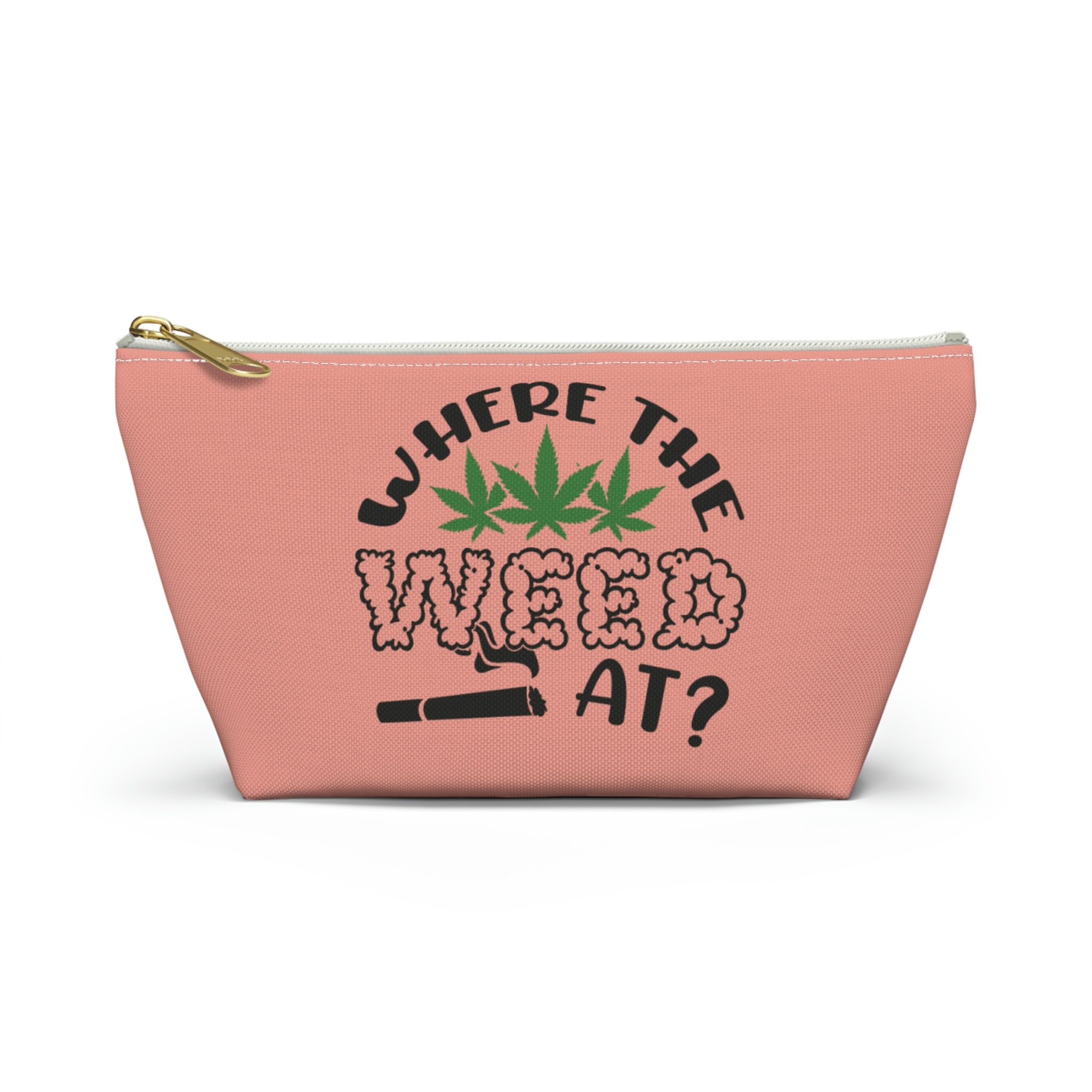 Where The Weed At Accessory Pouch