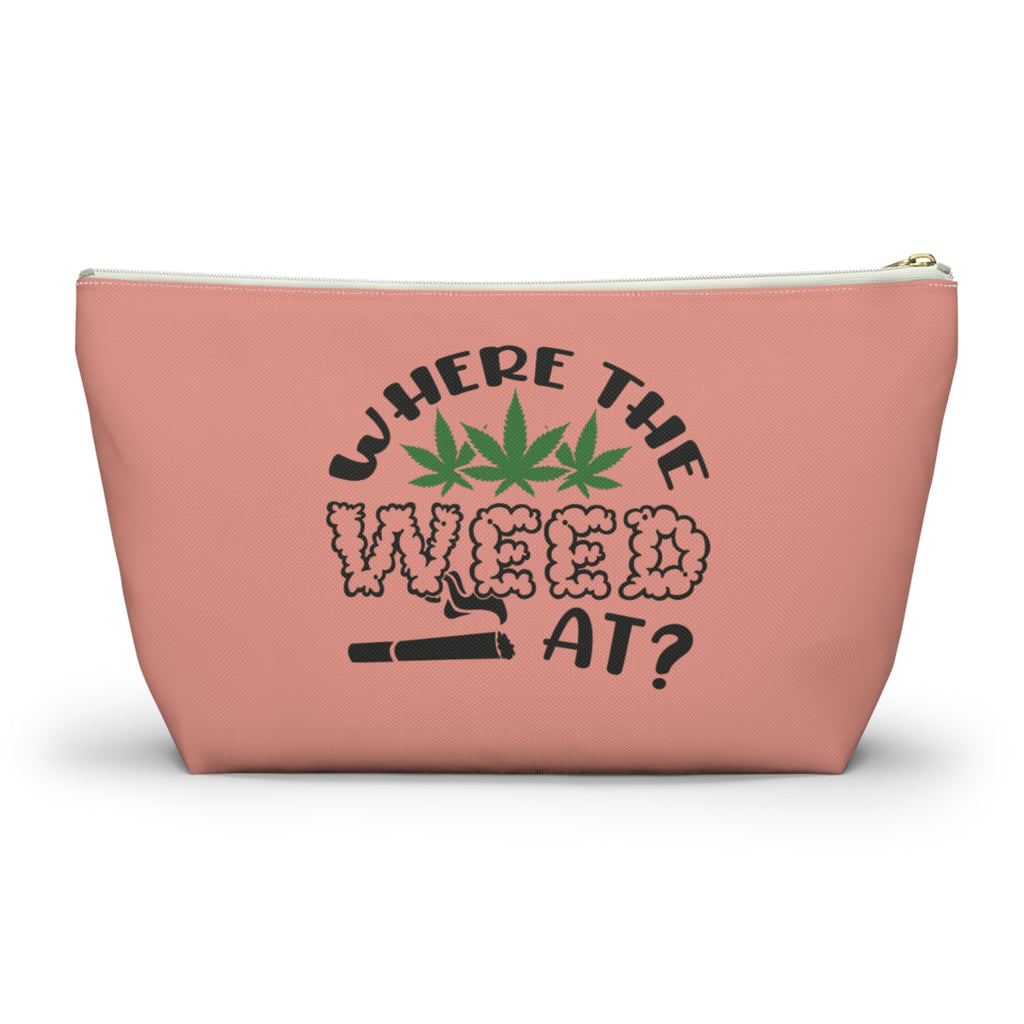 Where The Weed At Accessory Pouch