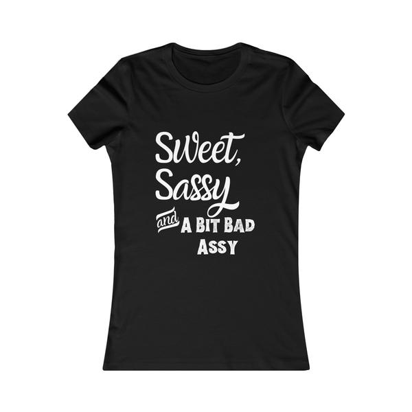 Sweet, Sassy and Bad Assy Fitted Tee